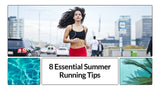 8 Essential Summer Running Tips